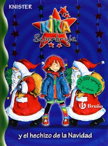 Kika Superbruja y el hechizo de la Navidad (Castellano - Bruño - Knister - Kika Superbruja)