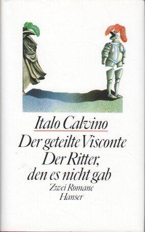 Der geteilte Visconte / Der Ritter, den es nicht gab: Zwei Romane