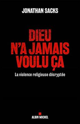 Dieu n'a jamais voulu ça : la violence religieuse décryptée