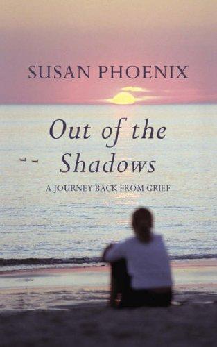 Out of the Shadows: A Journey Back from Grief