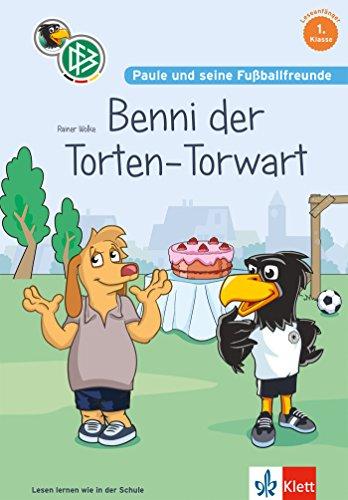 Paule und seine Fußballfreunde, Bennie, der Torten-Torwart: Erstleser 1. Klasse. Mit Fußball-Quiz.