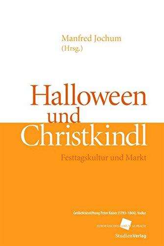 Halloween und Christkindl: Festtagskultur und Markt (Kultur und Wirtschaft)