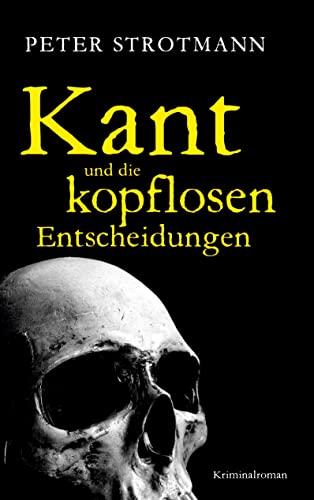 Kant und die kopflosen Entscheidungen: DE