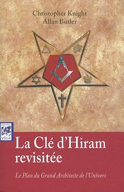 La clé d'Hiram revisitée : le plan du grand architecte de l'univers