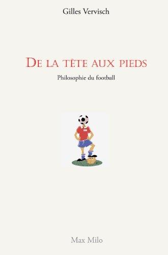 De la tête aux pieds : philosophie du football