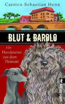 Blut & Barolo: Ein Hundekrimi aus dem Piemont (Ein Niccolò-und-Giacomo-Krimi)