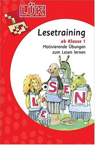 LÜK: Lesetraining 1: Motivierende Übungen zum Lesen lernen ab Klasse 1: Motivierende Übungen ab Klasse 1