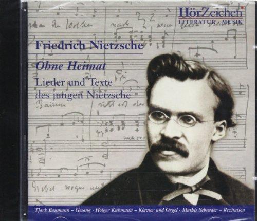 Ohne Heimat: Lieder und Texte des jungen Nietzsche