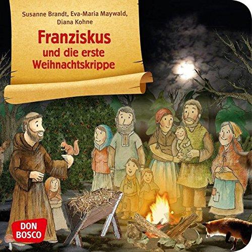 Franziskus und die erste Weihnachtskrippe (Bilderbuchgeschichten)