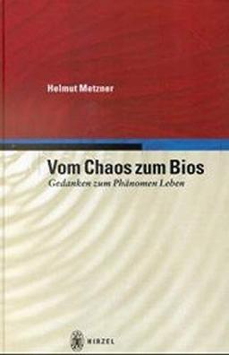 Vom Chaos zum Bios: Gedanken zum Phänomen Leben