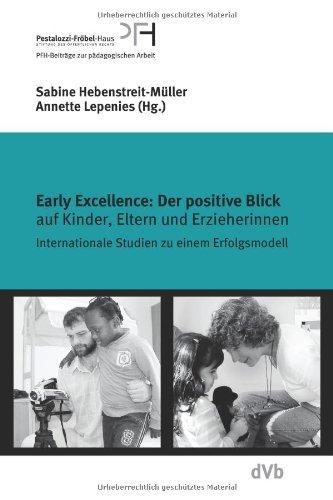 Early Excellence: Der positive Blick auf Kinder, Eltern und Erzieherinnen: Neue Studie zu einem Erfolgsmodell