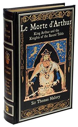 Le Morte d'Arthur: King Arthur and the Knights of the Round Table (Leather-bound Classics)