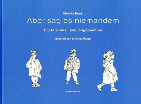 Aber sag es niemandem!: Ein falsches Familiengeheimnis. Geschichte zum Lesen + Vorlesen, ab 7 Jahre