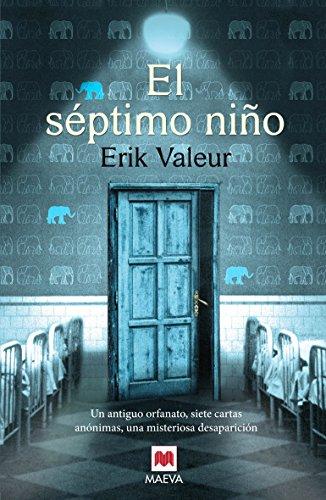 El Septimo Nino: Un antiguo orfanato, siete cartas anónimas, una misteriosa desaparición. (MAEVA noir)