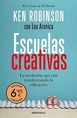 Escuelas creativas (edición limitada a precio especial): The Grassroots Revolution That's Transforming Education (CAMPAÑAS)