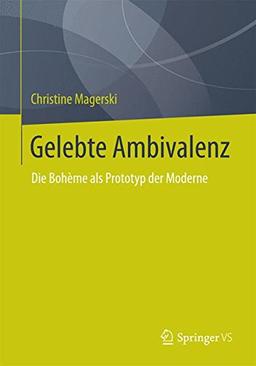 Gelebte Ambivalenz: Die Bohème als Prototyp der Moderne