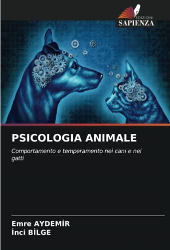 PSICOLOGIA ANIMALE: Comportamento e temperamento nei cani e nei gatti