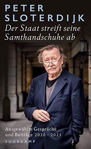 Der Staat streift seine Samthandschuhe ab: Ausgewählte Gespräche und Beiträge 2020-2021 (suhrkamp taschenbuch)