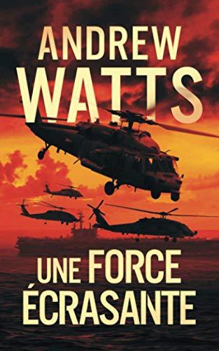 Une Force Écrasante (Les Planificateurs de Guerre, Band 5)