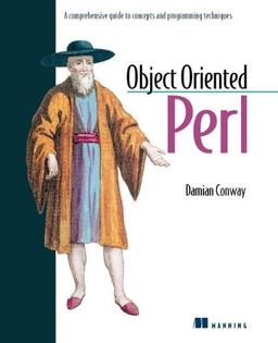 Object Oriented Perl: A Comprehensive Guide to Concepts and Programming Techniques