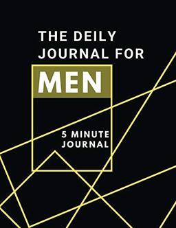 The Daily Journal For Men 5 Minutes Journal: Positive Affirmations Journal | Daily diary with prompts | Mindfulness And Feelings | Daily Log Book - 5 minute Gratitude Journal For Men