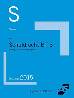 Skript Schuldrecht BT 3: Auftrag, GoA, Bereicherungsrecht