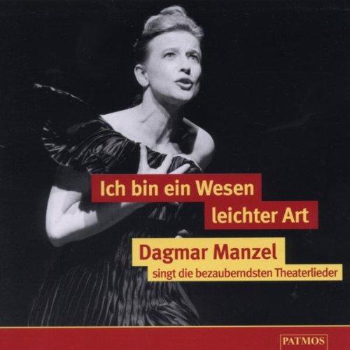 Ich bin ein Wesen leichter Art. CD. . Dagmar Manzel singt die bezauberndsten Theaterlieder