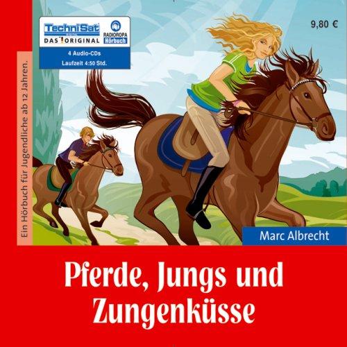 Pferde, Jungs und Zungenküsse