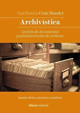 Archivística: Gestión de documentos y administración de archivos. Nueva edición (El libro universitario - Manuales)