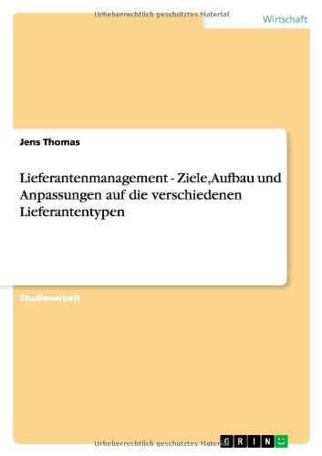 Lieferantenmanagement - Ziele, Aufbau und Anpassungen auf die verschiedenen Lieferantentypen