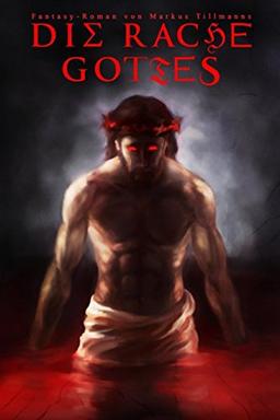 Die Rache Gottes (Die Luzifer-Chroniken, Band 3)