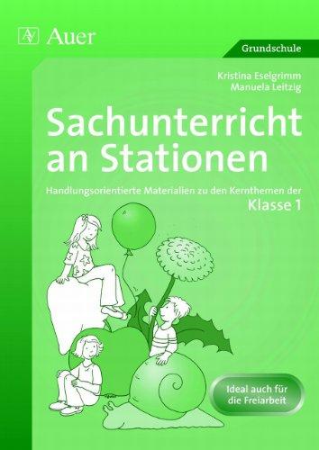 Sachunterricht an Stationen: Handlungsorientierte Materialien zu den Kernthemen der Klasse 1