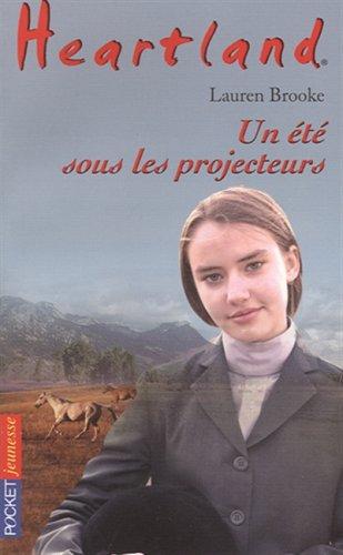 Heartland : le pays où l'amour des chevaux guérit toutes les blessures. Vol. 27. Un été sous les projecteurs