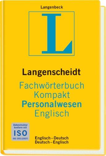 Langenscheidt Fachwörterbuch Kompakt Personalwesen Englisch: Englisch-Deutsch/Deutsch-Englisch: Englisch - Deutsch / Deutsch - Englisch. Rund 15 000 ... (Langenscheidt Fachwörterbücher Kompakt)