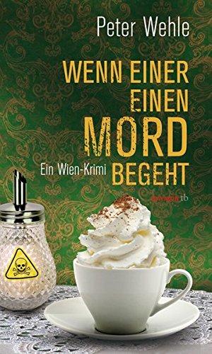 Wenn einer einen Mord begeht: Ein Wien-Krimi (HAYMON TASCHENBUCH)