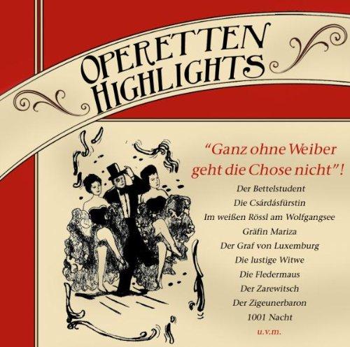 Operetten-Highlights:Ohne Weiber Geht die Chose Ni