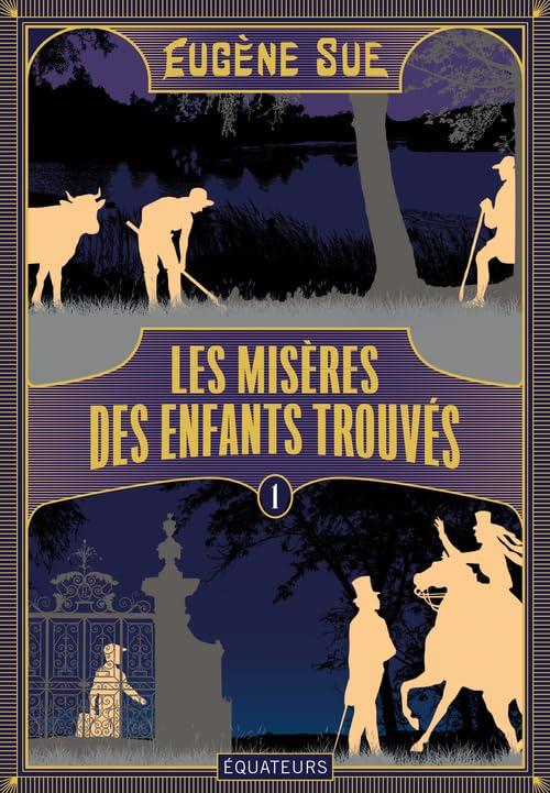 Les misères des enfants trouvés ou Les mémoires d'un valet de chambre. Vol. 1