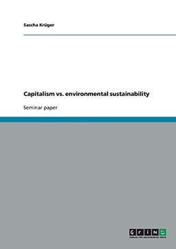 Capitalism vs. environmental sustainability