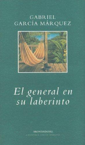 El general en su laberinto (BIBLIOTECA GARCIA MARQUEZ, Band 101104)