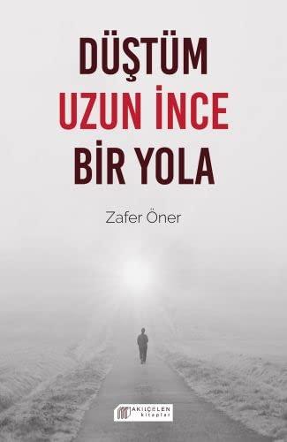 Düştüm Uzun İnce Bir Yola