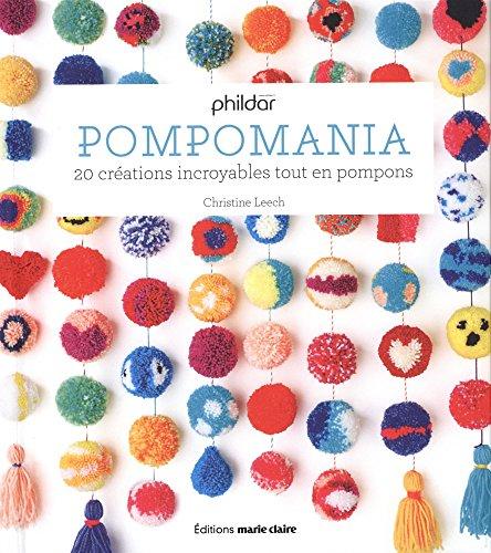 Pompomania : 20 créations incroyables tout en pompons