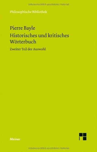 Historisches und kritisches Wörterbuch: Zweiter Teil der Auswahl. Dictionnaire historique et critique