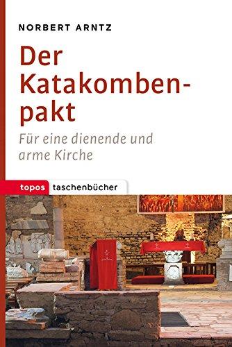 Der Katakombenpakt: Für eine dienende und arme Kirche (Topos Taschenbücher)