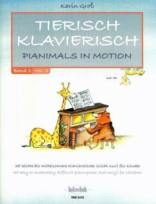 Tierisch Klavierisch 2: Pianimals in Motion - 38 Klavierstücke, leicht bis mittelschwer (nicht nur) für Kinder