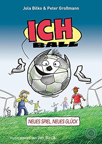 Ich. Ball!: Neues Spiel - neues Glück