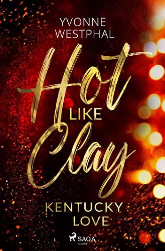 Hot Like Clay: Kentucky Love