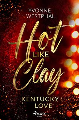 Hot Like Clay: Kentucky Love