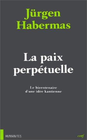 La paix perpétuelle : le bicentenaire d'une idée kantienne