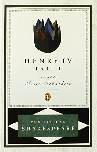 Henry IV, Part 1 (The Pelican Shakespeare)