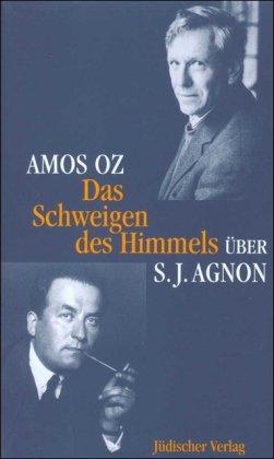 Das Schweigen des Himmels: Über Samuel J. Agnon